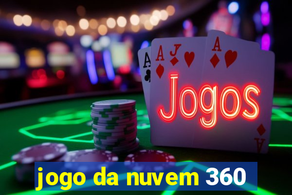 jogo da nuvem 360